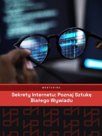 Szkolenie „Sekrety internetu: Poznaj sztukę białego wywiadu” – mentoring